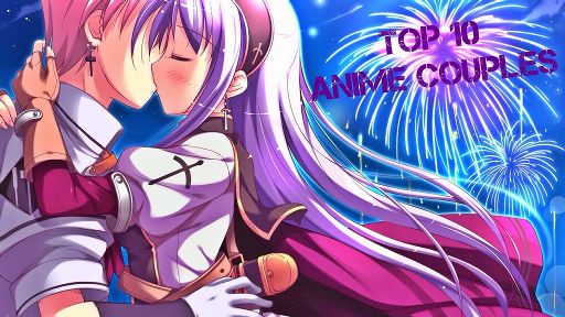 TOP 10 ANIME COUPLES | Anime Amino