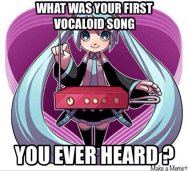 what-was-the-first-vocaloid-you-heard-anime-amino