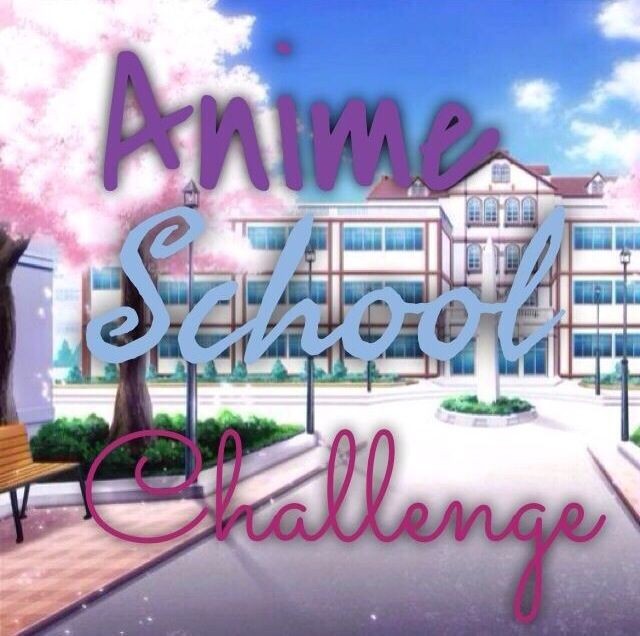 Anime School Challenge | Anime Amino