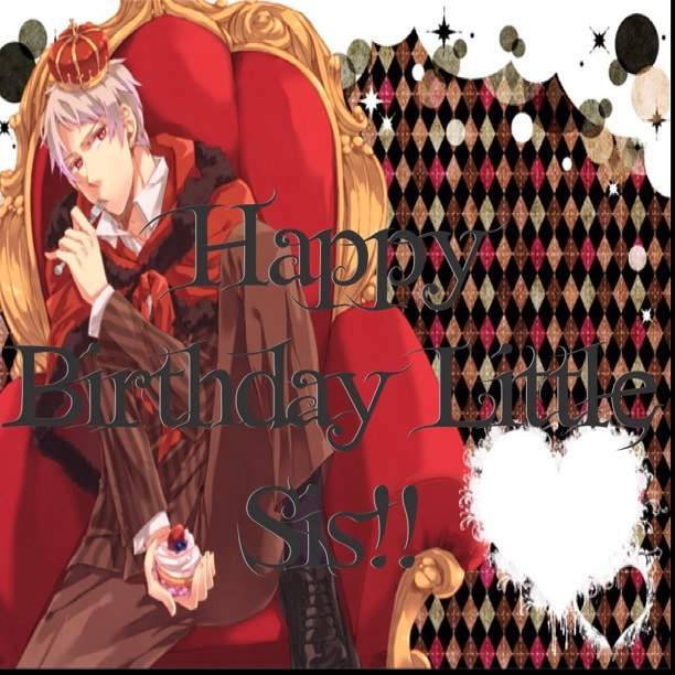 🎉🎉HAPPY BIRTHDAY LITTLE SIS!!🎉🎉 | Anime Amino