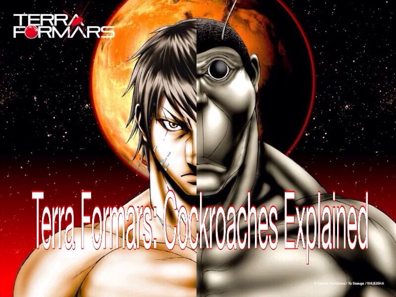 Terra Formars: Cockroaches Explained | Anime Amino